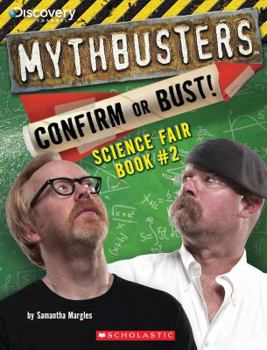 Paperback Mythbusters Science Fair Book #2: Confirm or Bust! Book