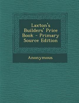 Paperback Laxton's Builders' Price Book - Primary Source Edition Book