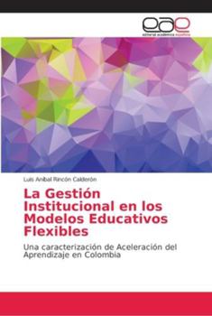 Paperback La Gestión Institucional en los Modelos Educativos Flexibles [Spanish] Book