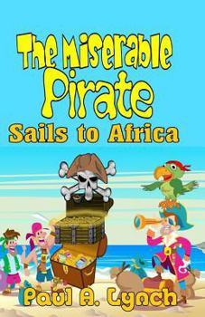 Paperback The Miserable Pirate Sails to Africa: Black and White Edition Book