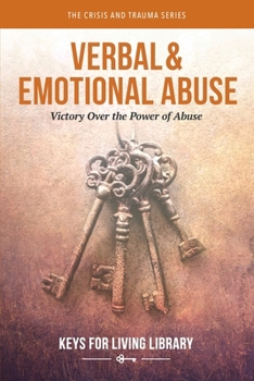 Hardcover Keys for Living: Verbal and Emotional Abuse: Victory Over the Power of Abuse Book