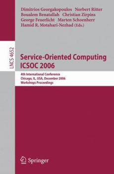 Paperback Service-Oriented Computing Icsoc 2006: 4th International Conference, Chicago, Il, Usa, December 4-7, 2006, Workshop Proceedings Book