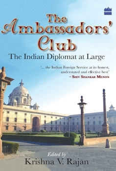 Hardcover The Ambassador's Club: The Indian Diplomat At Large Book