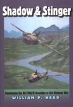 Hardcover Shadow and Stinger: Developing the Ac-119g/K Gunships in the Vietnam War Book