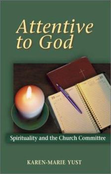 Paperback Attentive to God: Spirituality in the Church Committee Book