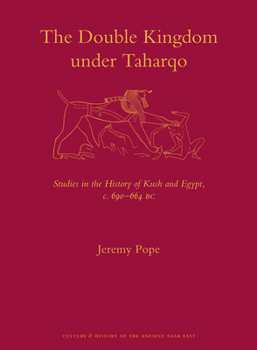 Hardcover The Double Kingdom Under Taharqo: Studies in the History of Kush and Egypt, C. 690 - 664 BC Book