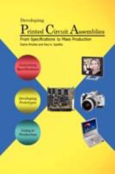 Paperback Developing Printed Circuit Assemblies: From Specifications to Mass Production Book