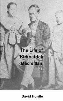 Paperback The Life of Kirkpatrick Macmillan Book