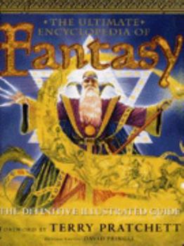 Hardcover The Ultimate Encyclopedia of Fantasy: The Definitive Illustrated Guide Book