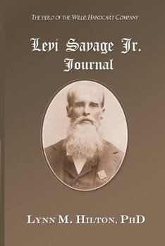 Paperback The Levi Savage Jr. Journal: Eye witness diary accounts of Mormon historical events for more than 50 years. Book