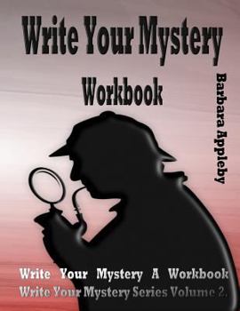 Paperback Write Your Mystery Workbook: Write Your Mystery Series Volume 2 Book