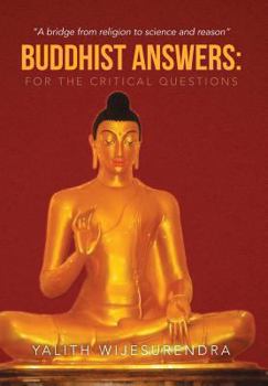 Hardcover Buddhist Answers: For the Critical Questions: A Bridge from Religion to Science and Reason Book