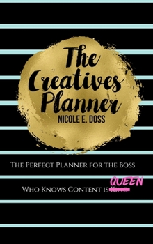 Hardcover The Creatives Planner: Content Planner for the Boss Who Knows Content is King! Book