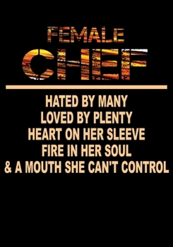 Female Chef Hated By Many: Best Blank Cookbook Recipes & Notes for Female Chef.  Blank journal for Female Chef and Family to note down favorite Recipes