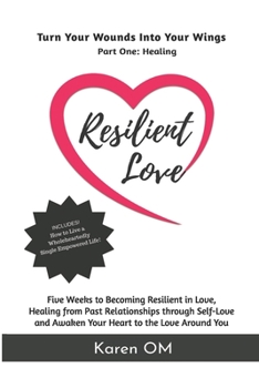 Paperback Resilient Love: Turn Your Wounds into Your Wings Book