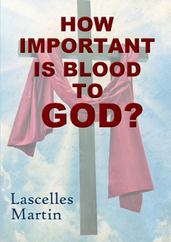 Paperback How Important Is Blood To God? Book