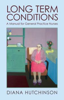 Paperback Long Term Conditions: A Manual for General Practice Nurses Book