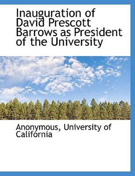 Inauguration of David Prescott Barrows As President of the University