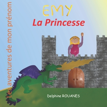 Paperback Emy la Princesse: Les aventures de mon prénom [French] Book