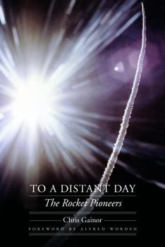 Hardcover To a Distant Day: The Rocket Pioneers Book