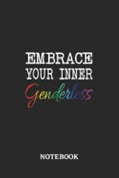 Embrace your inner Genderless Notebook: 6x9 inches - 110 dotgrid pages • Greatest LGBTQ Journal • Gift, Present Idea