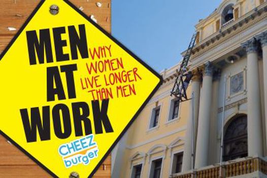 Hardcover Men at Work: Why Women Live Longer Than Men Book