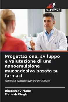 Paperback Progettazione, sviluppo e valutazione di una nanoemulsione mucoadesiva basata su farmaci [Italian] Book