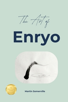 The Art of Enryo: The Beautiful Japanese Idea of Mindful Restraint. (Books on Beautiful Ideas)
