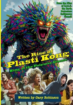 The Rise of Plasti Kong