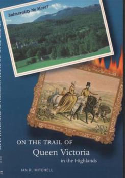 Paperback On the Trail of Queen Victoria in the Highlands Book