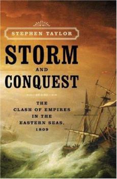 Hardcover Storm and Conquest: The Clash of Empires in the Eastern Seas, 1809 Book