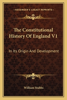 Paperback The Constitutional History Of England V1: In Its Origin And Development Book