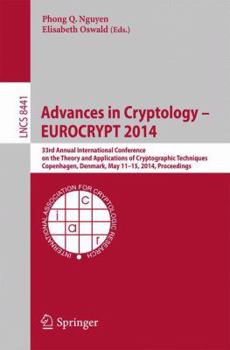 Paperback Advances in Cryptology - Eurocrypt 2014: 33rd Annual International Conference on the Theory and Applications of Cryptographic Techniques, Copenhagen, Book