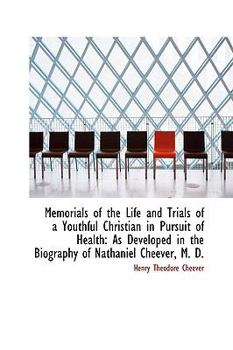 Paperback Memorials of the Life and Trials of a Youthful Christian in Pursuit of Health: As Developed in the B Book