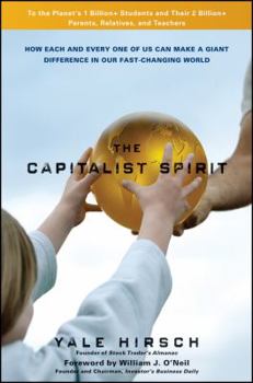 Hardcover The Capitalist Spirit: How Each and Every One of Us Can Make a Giant Difference in Our Fast-Changing World Book