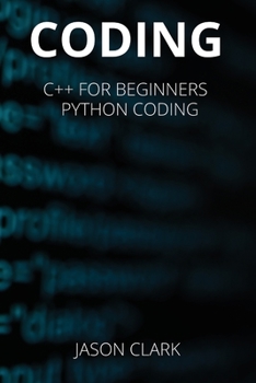 Paperback Coding: THIS BOOK INCLUD&#1045;S: C++ for B&#1077;ginn&#1077;rs + Python Coding Book