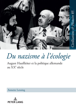 Du nazisme à l’écologie: August Haußleiter et la politique allemande au XXe siècle (Zivilisationen und Geschichte / Civilizations and History / Civilisations et Histoire) (French Edition)