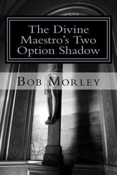 Paperback The Divine Maestro's Two Option Shadow Book