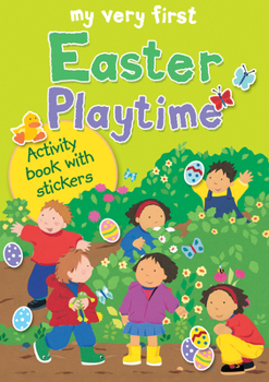 Paperback My Very First Easter Playtime: Activity Book with Stickers Book