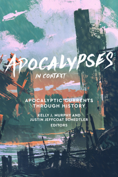 Paperback Apocalypses in Context: Apocalyptic Currents Through History Book