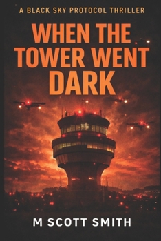 Paperback When the Tower Went Dark: A Black Sky Protocol Thriller Book