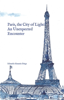 Paperback Paris, the City of Light: : An Unexpected Encounter [Portuguese] Book