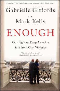 Paperback Enough: Our Fight to Keep America Safe from Gun Violence Book