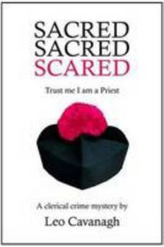 Paperback Sacred Sacred Scared: Trust Me I am a Priest Book