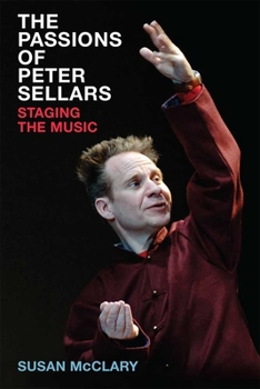Hardcover The Passions of Peter Sellars: Staging the Music Book