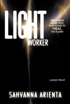 Paperback Lightworker: The Unique Souls Who Have Come to Heal the Planet Book