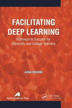 Paperback Facilitating Deep Learning: Pathways to Success for University and College Teachers Book