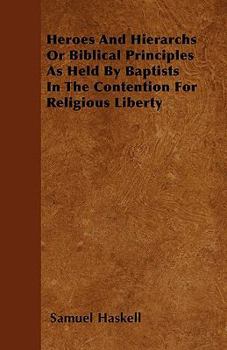 Paperback Heroes And Hierarchs Or Biblical Principles As Held By Baptists In The Contention For Religious Liberty Book