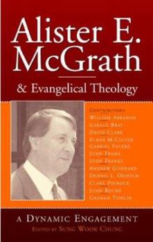 Paperback Alister E. McGrath and Evangelical Theology: A Dynamic Engagement Book