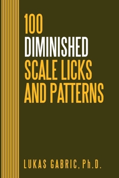 Paperback 100 Diminished Scale Licks and Patterns: For All Instruments Book